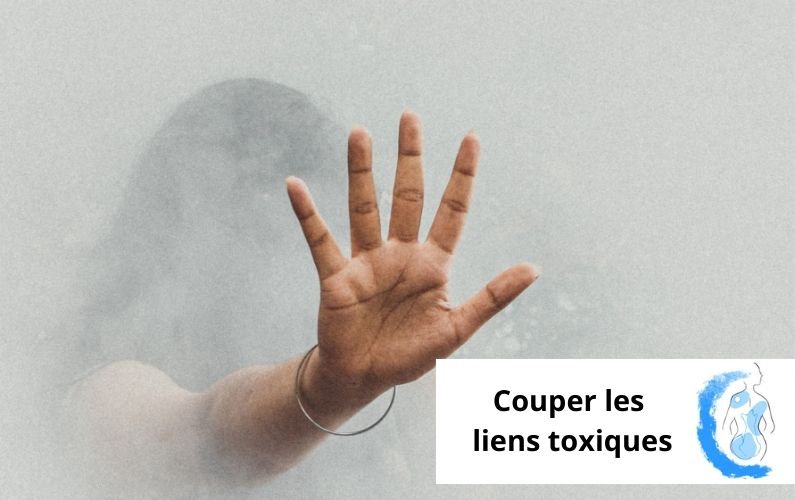 Couper les liens toxiques : comment faire ?
