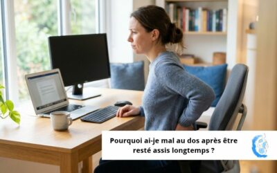 Pourquoi ai-je un mal de dos assis, après être resté assis longtemps ?